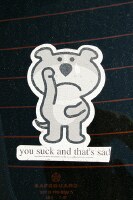 you suck and that's sad (sticker in apartment parking lot)