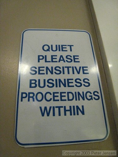 quiet please sensitive business proceedings within