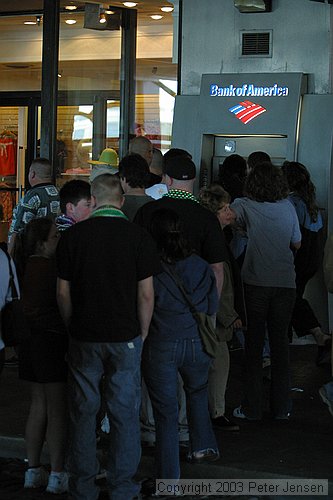 ATM line (gotta get some more beer)