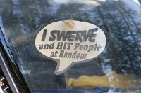 I swerve and hit people at random bumper sticker